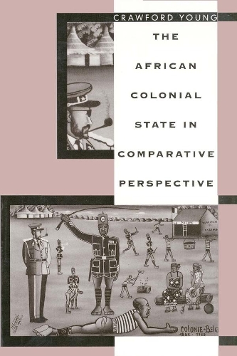 Бумажная книга «The African Colonial State in Comparative Perspective», автор Кроуфорд Янг - фото №1