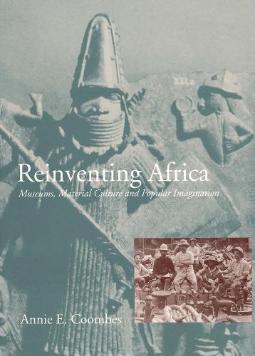 Бумажная книга «Reinventing Africa: Museums, Material Culture and Popular Imagination in Late Victorian and Edwardian England», автор Энни Э. Кумбс - фото №1