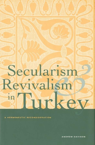 Бумажная книга «Secularism and Revivalism in Turkey: A Hermeneutic Reconsideration», автор Эндрю Дэвисон - фото №1
