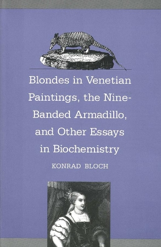 Бумажная книга «Blondes in Venetian Paintings, the Nine-Banded Armadillo, and Other Essays in Bi», автор Конрад Блох - фото №1