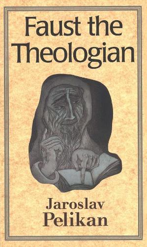 Паперова книга «Faust the Theologian», автор Ярослав Пелікан - фото №1