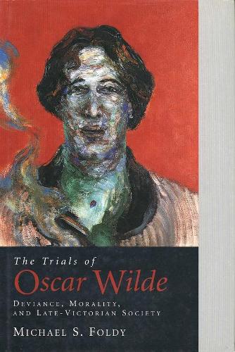 Бумажная книга «The Trials of Oscar Wilde: Deviance, Morality, and Late-Victorian Society», автор Майкл С. Фолди - фото №1