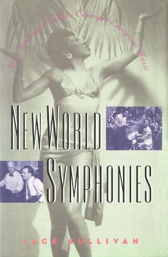 Бумажная книга «New World Symphonies: How American Culture Changed European Music», автор Джек Салливан - фото №1