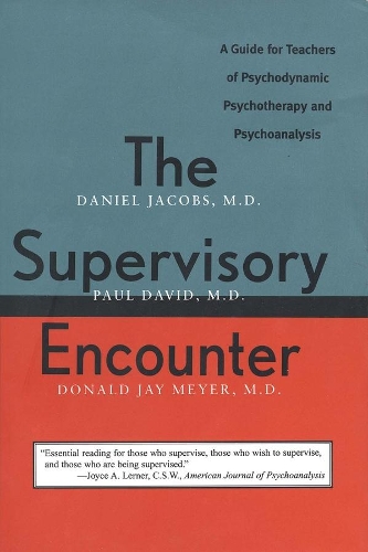 Бумажная книга «The Supervisory Encounter: A Guide for Teachers of Psychodynamic Psychotherapy and Psychoanalysis», авторов Дэниел Джейкобс, Дональд Мейер, Пол Дэвид - фото №1