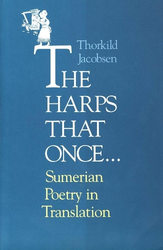 Бумажная книга «The Harps that Once...: Sumerian Poetry in Translation», автор Торкильд Якобсен - фото №1
