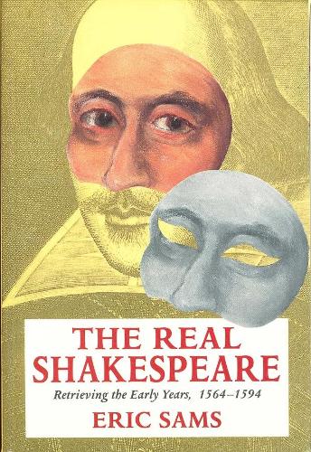 Бумажная книга «The Real Shakespeare: Retrieving the Early Years, 1564-1594», автор Эрик Самс - фото №1
