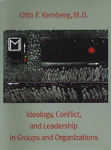 Бумажная книга «Ideology, Conflict, and Leadership in Groups and Organizations», автор Отто Ф. Кернберг - фото №1