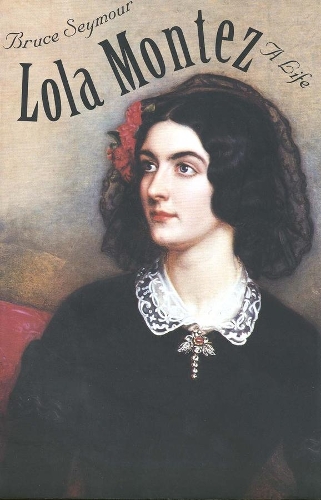 Бумажная книга «Lola Montez: A Life», автор Брюс Сеймур - фото №1