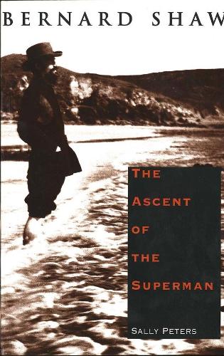 Бумажная книга «Bernard Shaw: The Ascent of the Superman», автор Салли Питерс - фото №1