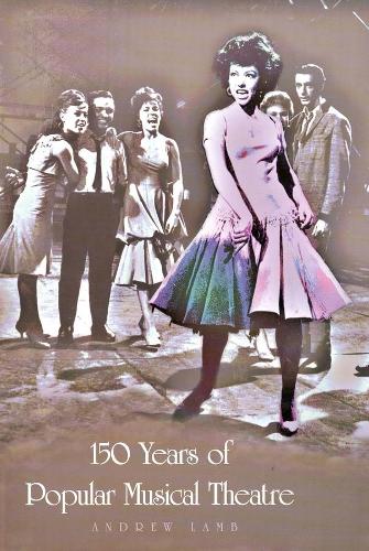 Бумажная книга «150 Years of Popular Musical Theatre», автор Эндрю Лэмб - фото №1