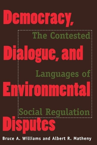 Бумажная книга «Democracy, Dialogue, and Environmental Disputes: The Contested Languages of Social Regulation», автор Альберт Р. Мэтини - фото №1