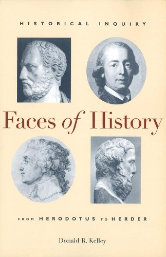 Бумажная книга «Faces of History: Historical Inquiry from Herodotus to Herder», автор Дональд Р. Келли - фото №1
