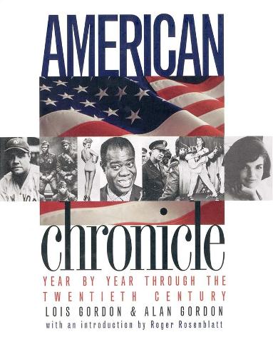 Бумажная книга «American Chronicle: Year by Year Through the Twentieth Century», авторов Алан Гордон, Лоис Гордон - фото №1
