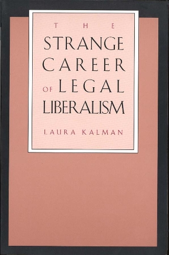 Паперова книга «The Strange Career of Legal Liberalism», автор Лаура Кальман - фото №1