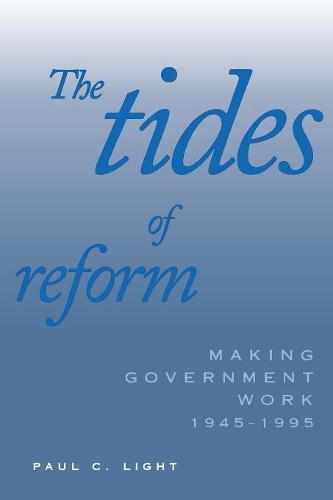 Бумажная книга «The Tides of Reform: Making Government Work, 1945-1995», автор Пол К. Лайт - фото №1