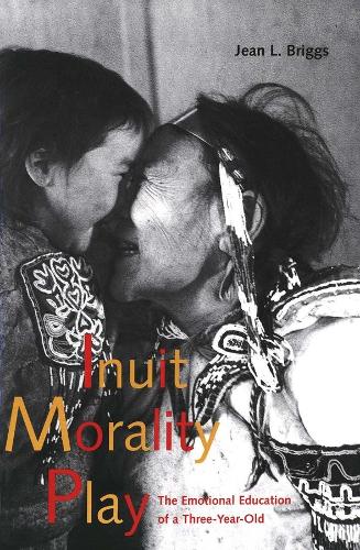 Бумажная книга «Inuit Morality Play: The Emotional Education of a Three-Year-Old», автор Джин Л. Бриггс - фото №1
