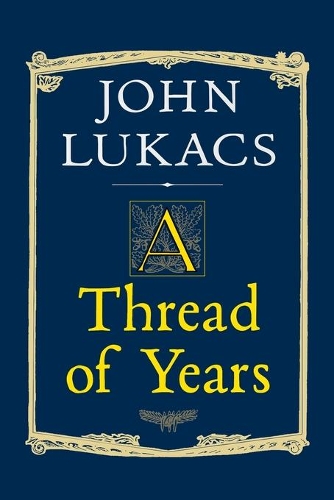 Паперова книга «A Thread of Years», автор Джон Лукакс - фото №1