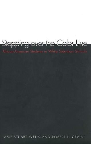 Паперова книга «Stepping over the Color Line: African-American Students in White Suburban Schools», автор Емі Стюарт Уеллс - фото №1
