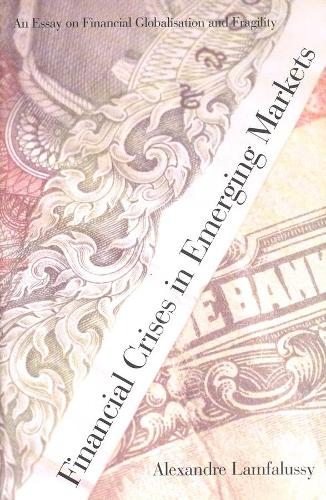 Бумажная книга «Financial Crises in Emerging Markets: An Essay on Financial Globalisation and Fragility», автор Александр Ламфалусси - фото №1
