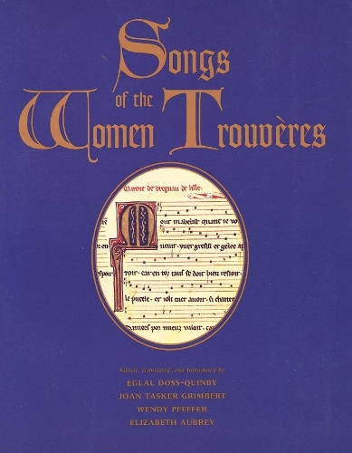 Бумажная книга «Songs of the Women Trouvères», авторов Эглал Досс-Квинби, Элизабет Обри, Венди Пфеффер - фото №1