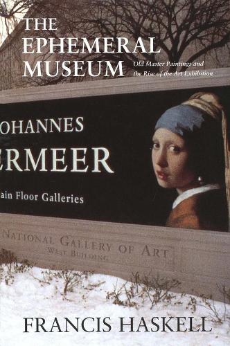 Бумажная книга «The Ephemeral Museum: Old Master Paintings and the Rise of the Art Exhibition», автор Фрэнсис Хаскелл - фото №1