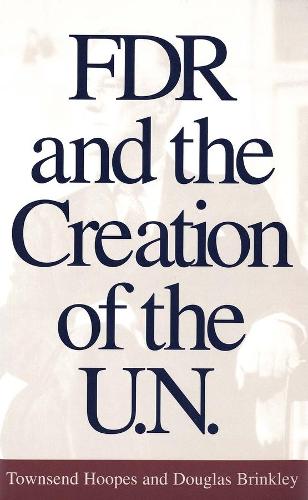 Паперова книга «FDR and the Creation of the U.N.», авторів Дуглас Брінклі, Таунсенд Хупс - фото №1