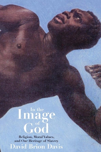 Бумажная книга «In the Image of God: Religion, Moral Values, and Our Heritage of Slavery», автор Дэвид Брион Дэвис - фото №1