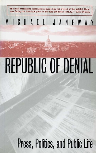 Паперова книга «Republic of Denial: Press, Politics, and Public Life», автор Майкл Джейнвей - фото №1
