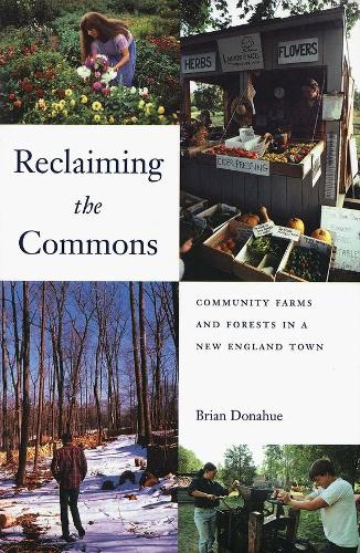Бумажная книга «Reclaiming the Commons: Community Farms and Forests in a New England Town», автор Брайан Донахью - фото №1