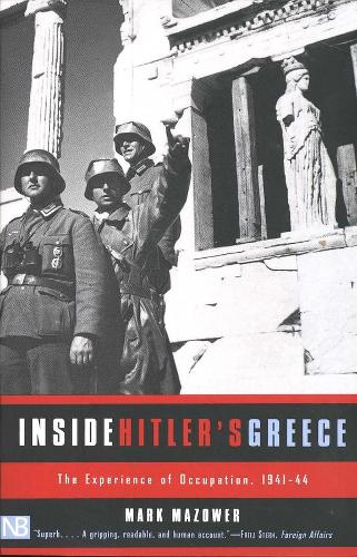 Бумажная книга «Inside Hitler's Greece: The Experience of Occupation, 1941-44», автор Марк Мазовер - фото №1