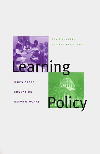 Паперова книга «Learning Policy: When State Education Reform Works», авторів Девід К. Коен, Хізер К. Хілл - фото №1