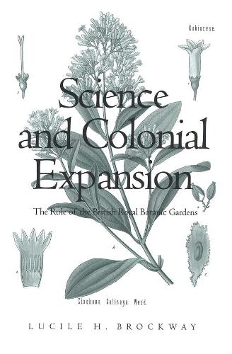 Паперова книга «Science and Colonial Expansion: The Role of the British Royal Botanic Gardens», автор Люсіль Г. Броквей - фото №1