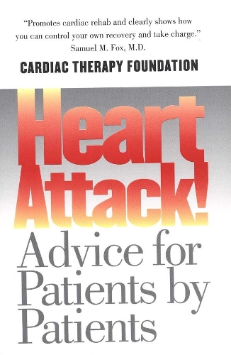 Бумажная книга «Heart Attack!: Advice for Patients by Patients», авторов Бартон Турбер, Кристофер Гарднер, Донна Луи, Фрэнсис Х. Кох, Джеральд В. Фридланд, Кэтлин Берра, Нэнси Хьюстон Миллер, Робин Уэделл - фото №1