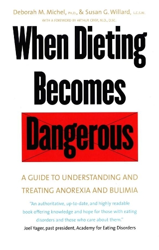Бумажная книга «When Dieting Becomes Dangerous: A Guide to Understanding and Treating Anorexia and Bulimia», автор Сьюзен Г. Уиллард - фото №1