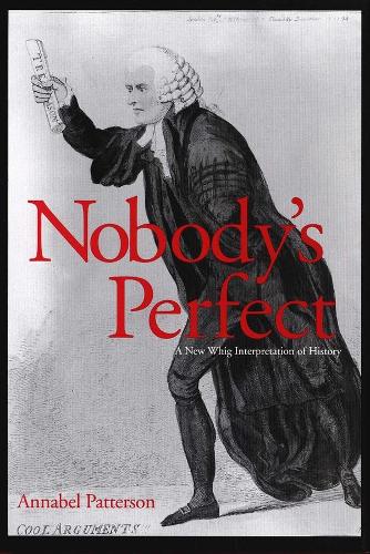 Паперова книга «Nobody’s Perfect: A New Whig Interpretation of History», автор Аннабель Паттерсон - фото №1