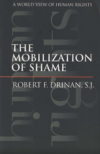 Бумажная книга «The Mobilization of Shame: A World View of Human Rights», автор Роберт Ф. Дринан - фото №1