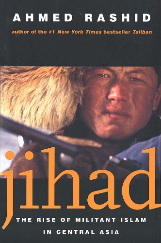 Бумажная книга «Jihad: The Rise of Militant Islam in Central Asia», автор Ахмед Рашид - фото №1
