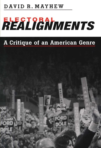 Бумажная книга «Electoral Realignments: A Critique of an American Genre», автор Дэвид Р. Мэйхью - фото №1