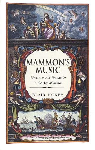 Бумажная книга «Mammon’s Music: Literature and Economics in the Age of Milton», автор Блэр Хоксби - фото №1