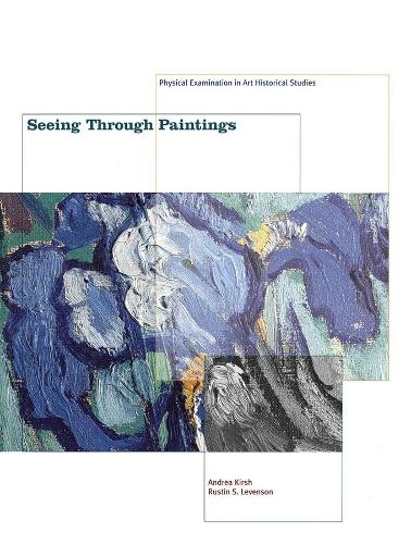 Бумажная книга «Seeing Through Paintings: Physical Examination in Art Historical Studies», авторов Андреа Кирш, Растин С. Левенсон - фото №1