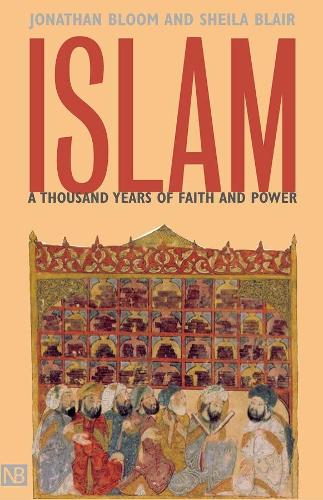 Бумажная книга «Islam: A Thousand Years of Faith and Power», авторов Джонатан М. Блум, Шейла С. Блэр - фото №1