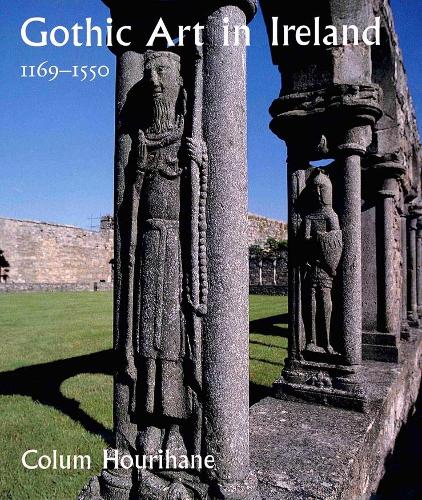 Бумажная книга «Gothic Art in Ireland 1169–1550: Enduring Vitality», автор Колум Хоурихейн - фото №1