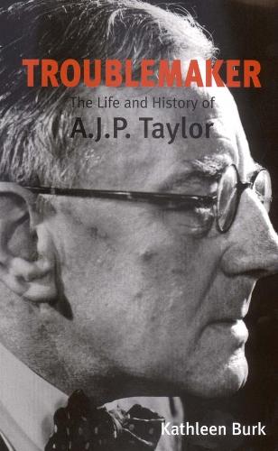 Бумажная книга «Troublemaker: The Life and History of A.J.P Taylor», автор Кэтлин Берк - фото №1