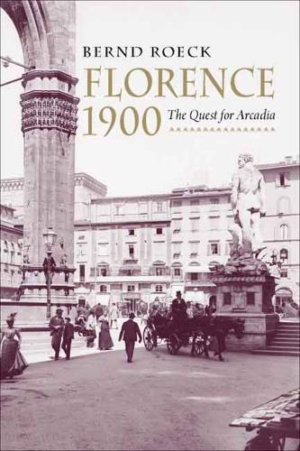 Бумажная книга «Florence 1900: The Quest for Arcadia», автор Бернд Рёк - фото №1