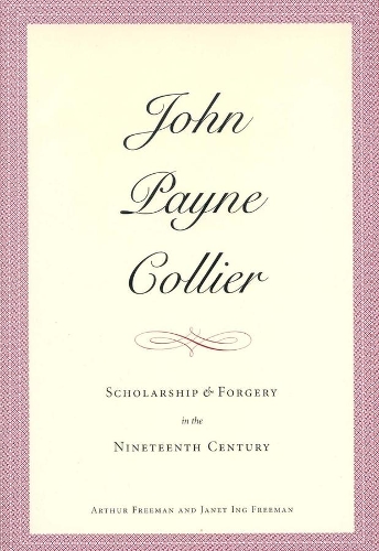 Бумажная книга «John Payne Collier: Scholarship and Forgery in the Nineteenth Century, Volumes 1 & 2», авторов Артур Фриман, Джанет Инг Фримен - фото №1
