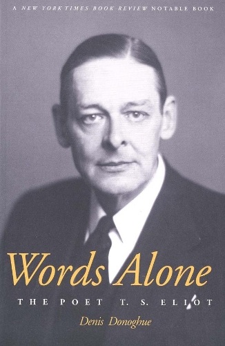 Бумажная книга «Words Alone: The Poet T. S. Eliot», автор Денис Донохью - фото №1