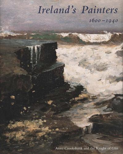 Бумажная книга «Ireland’s Painters, 1600-1940», авторов Энн Крукшанк, Найт оф Глин - фото №1