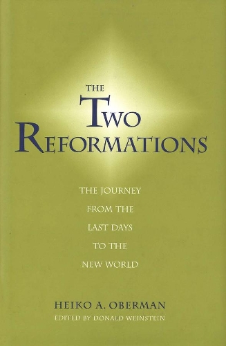Бумажная книга «The Two Reformations: The Journey from the Last Days to the New World», автор Хайко А. Оберман - фото №1