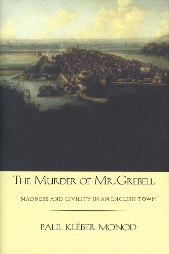 Бумажная книга «The Murder of Mr. Grebell: Madness and Civility in an English Town», автор Пол Клебер Монод - фото №1