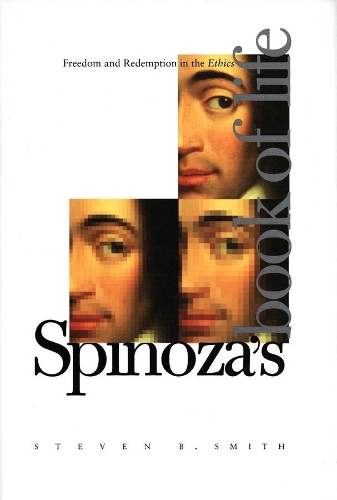 Бумажная книга «Spinoza’s Book of Life: Freedom and Redemption in the Ethics», автор Стивен Б. Смит - фото №1